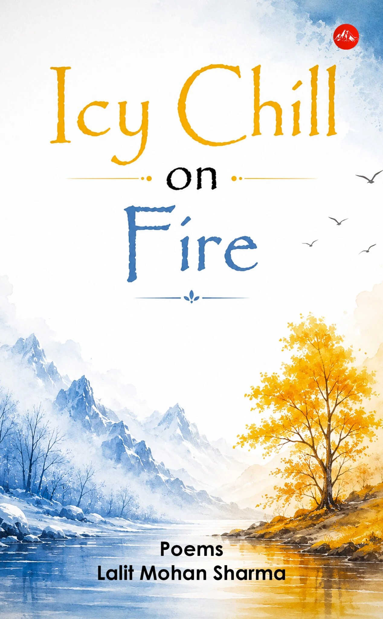 Icy chill on Fire: Written by love. Erased by Fate